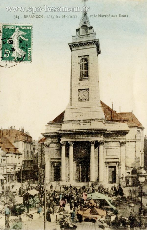 364 - BESANÇON - L'Eglise St-Pierre et le Marché aux fleurs